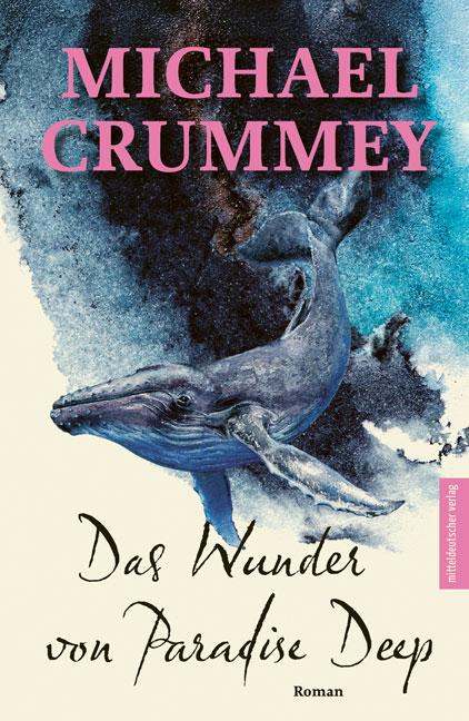 Cover: 9783963119255 | Das Wunder von Paradise Deep | Michael Crummey | Buch | 448 S. | 2025