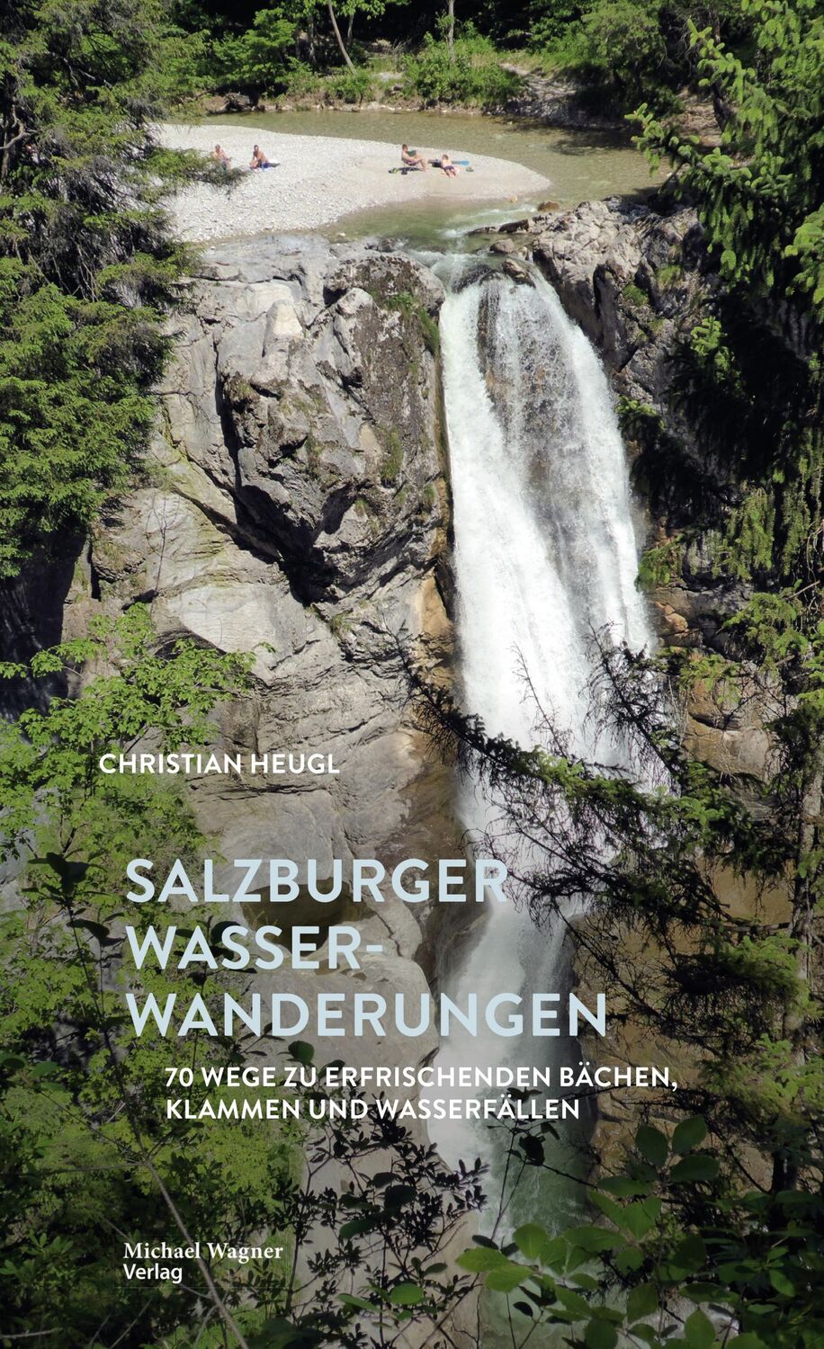 Cover: 9783710768064 | Salzburger Wasserwanderungen | Christian Heugl | Taschenbuch | 272 S.