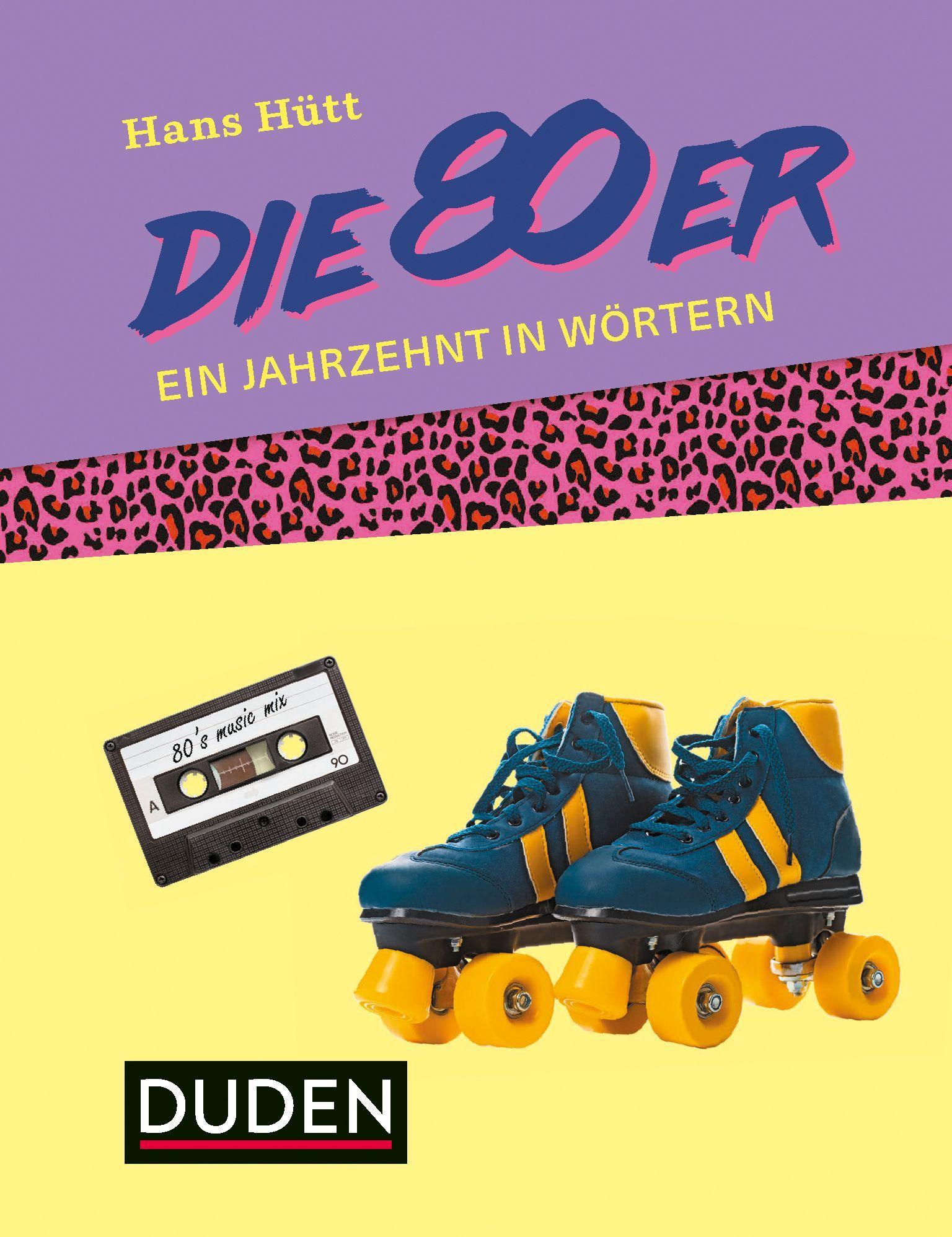 Cover: 9783411742455 | Die 80er | Ein Jahrzehnt in Wörtern, Duden | Hans Hütt | Buch | 128 S.