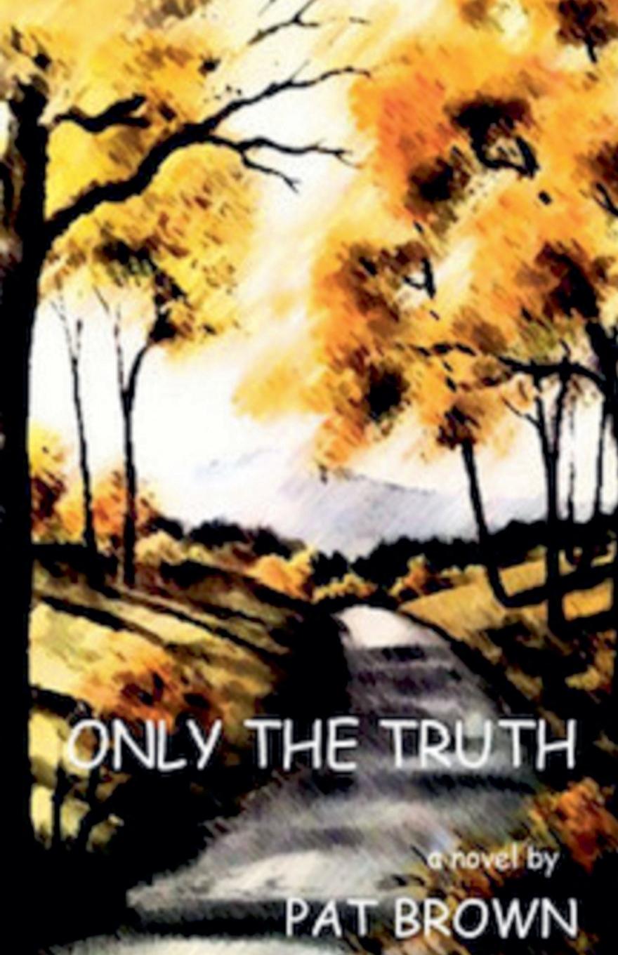 Cover: 9798227729026 | Only the Truth | Pat Brown | Taschenbuch | Paperback | Englisch | 2012