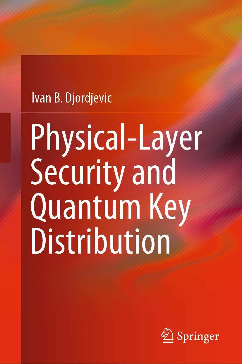 Cover: 9783030275648 | Physical-Layer Security and Quantum Key Distribution | Djordjevic | xv