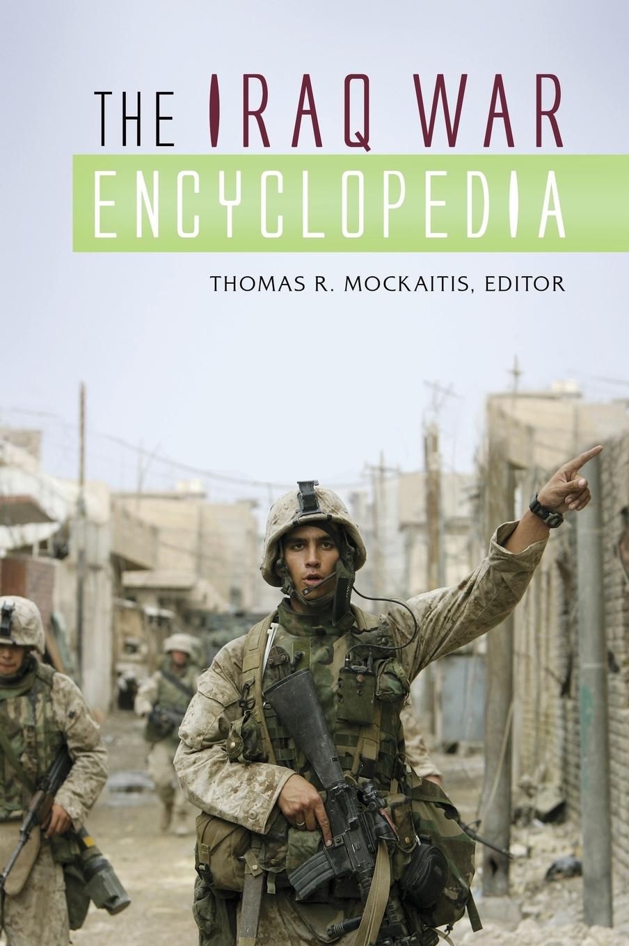 Cover: 9780313380624 | The Iraq War Encyclopedia | Thomas Mockaitis | Buch | Gebunden | 2013