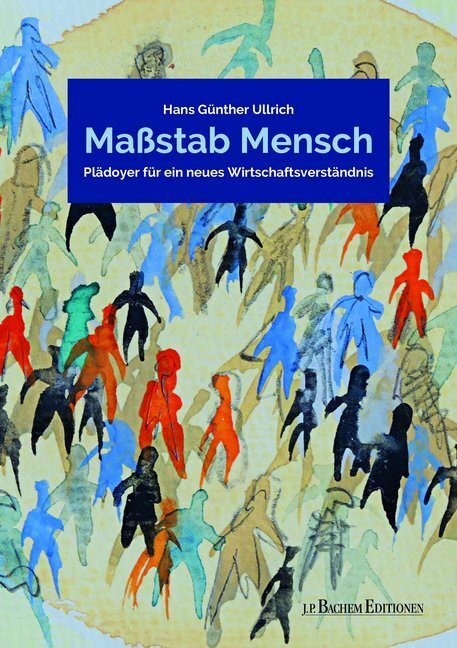 Cover: 9783751012515 | Maßstab Mensch | Plädoyer für ein neues Wirtschaftsverständnis | Buch