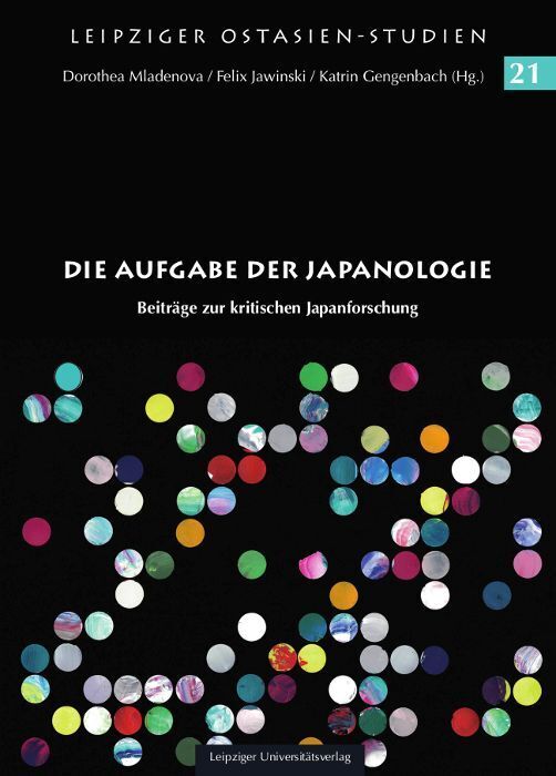 Cover: 9783960235071 | Die Aufgabe der Japanologie | Beiträge zur kritischen Japanforschung