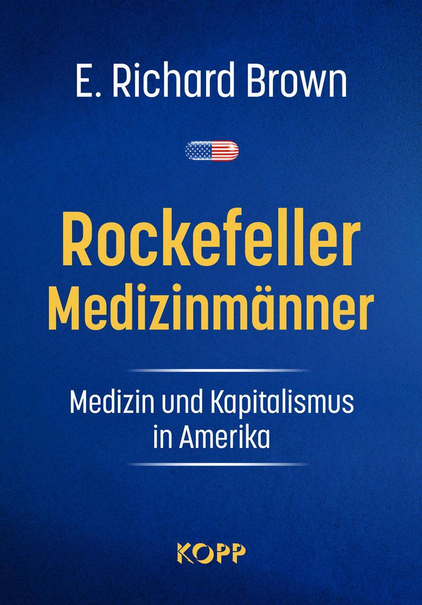 Cover: 9783989920187 | Rockefeller-Medizinmänner | Medizin und Kapitalismus in Amerika | Buch