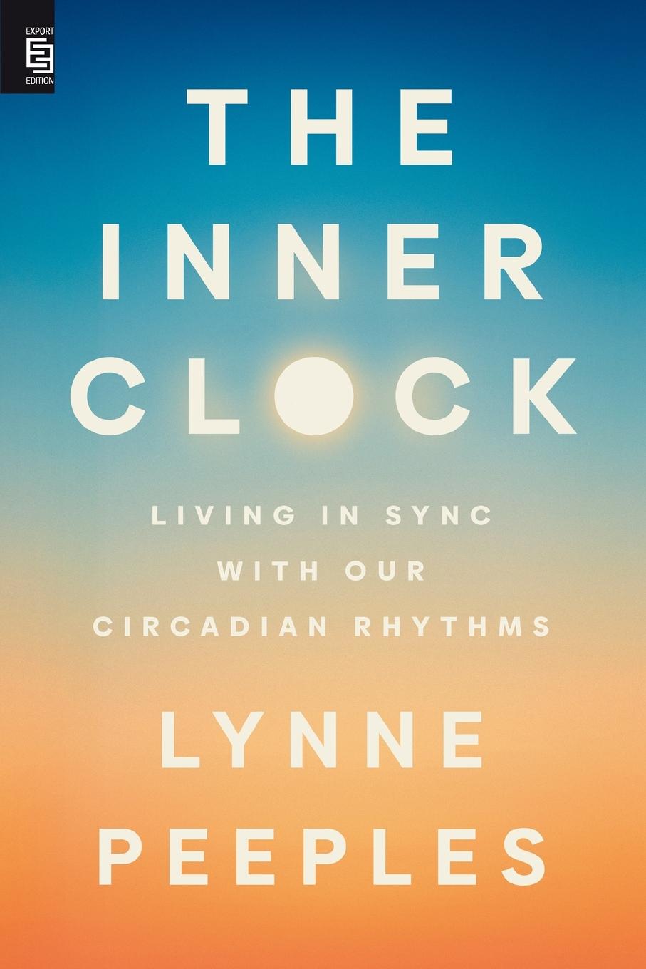 Cover: 9780593854075 | The Inner Clock | Living in Sync with Our Circadian Rhythms | Peeples