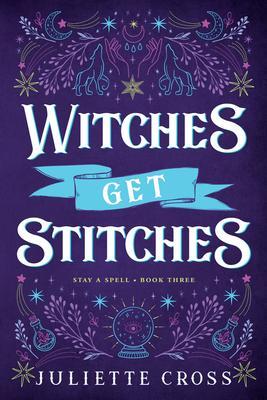 Cover: 9781454953647 | Witches Get Stitches | Stay a Spell Book 3 Volume 3 | Juliette Cross