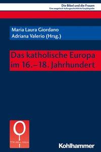 Cover: 9783170354753 | Das katholische Europa im 16.-18. Jahrhundert | Adriana Valerio | Buch