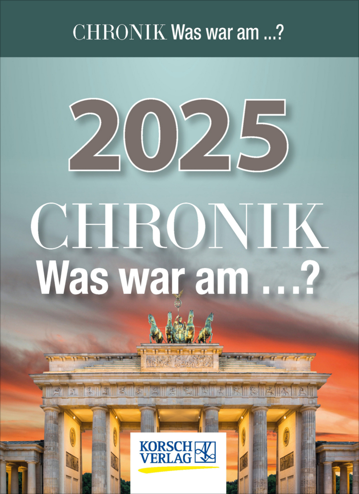 Cover: 9783731879527 | Chronik - Was war am...? 2025 | Korsch Verlag | Kalender | 328 S.