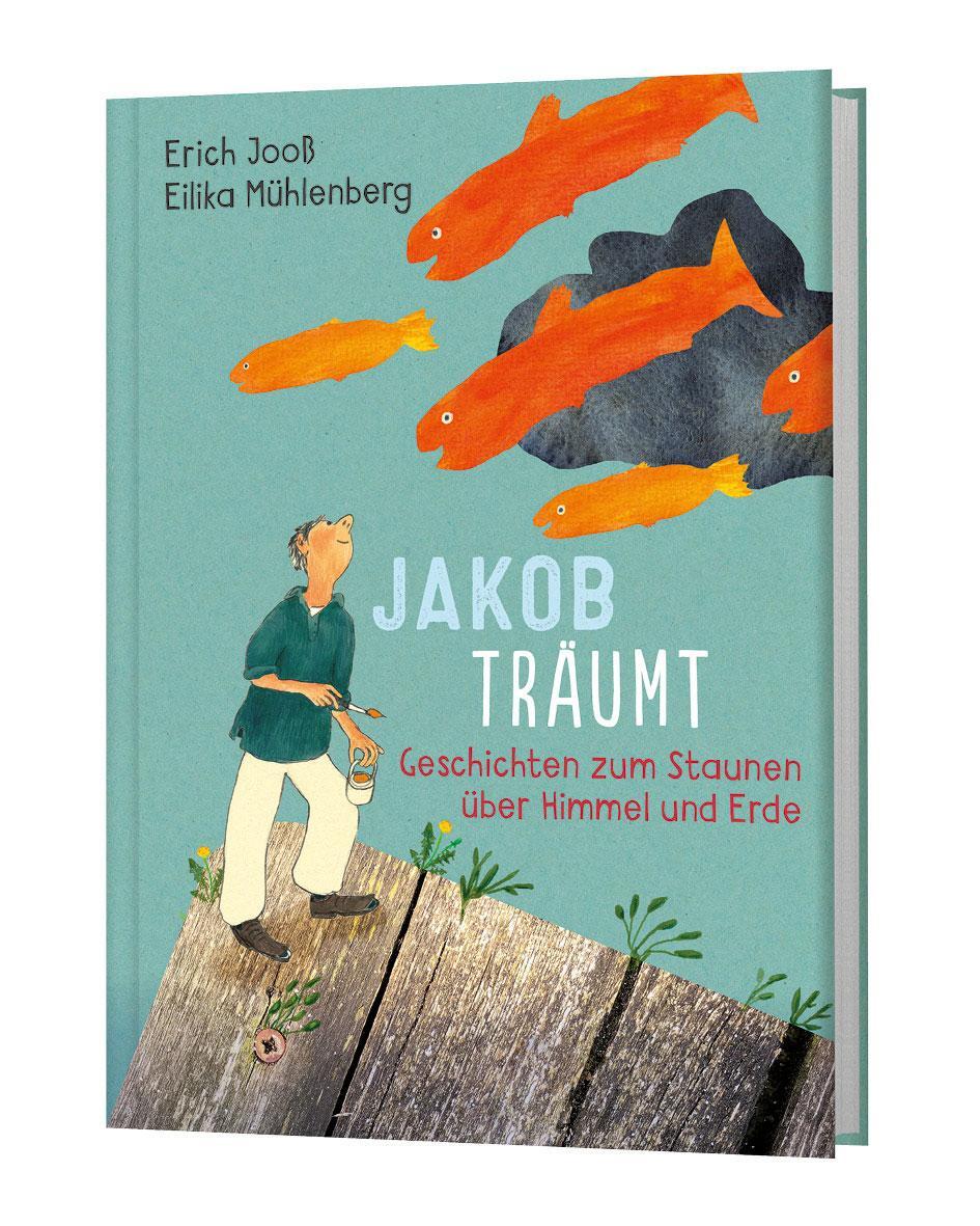 Cover: 9783961570492 | Jakob träumt | Geschichten zum Staunen über Himmel und Erde | Jooß