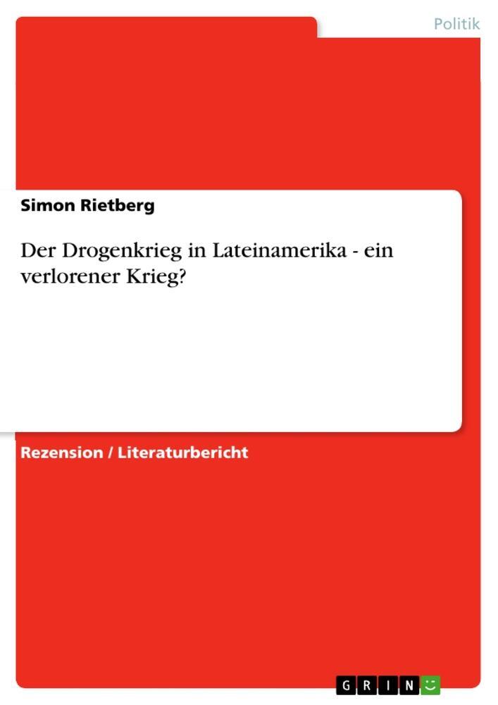 Cover: 9783656079347 | Der Drogenkrieg in Lateinamerika - ein verlorener Krieg? | Rietberg