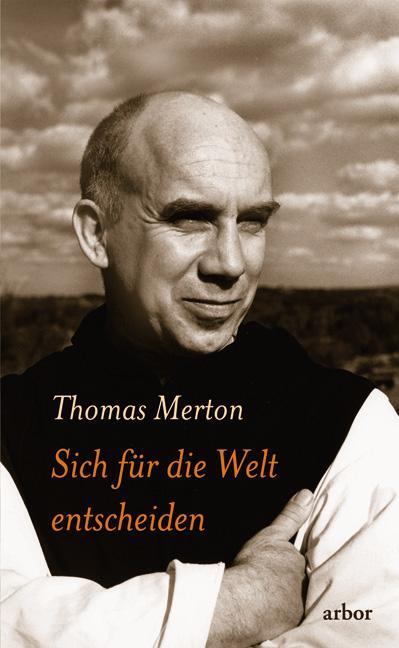 Cover: 9783936855838 | Sich für die Welt entscheiden | Thomas Merton | Buch | Lesebändchen