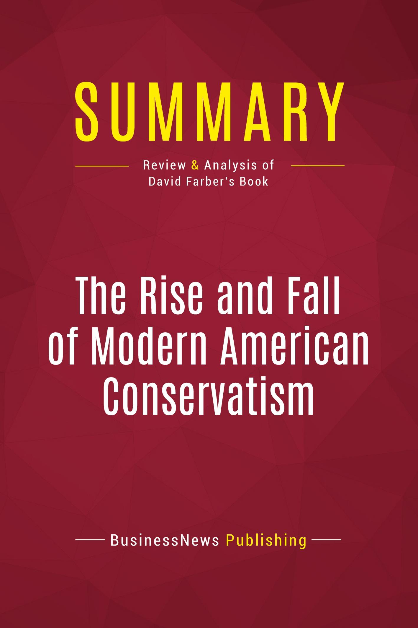 Cover: 9782512006787 | Summary: The Rise and Fall of Modern American Conservatism | Buch