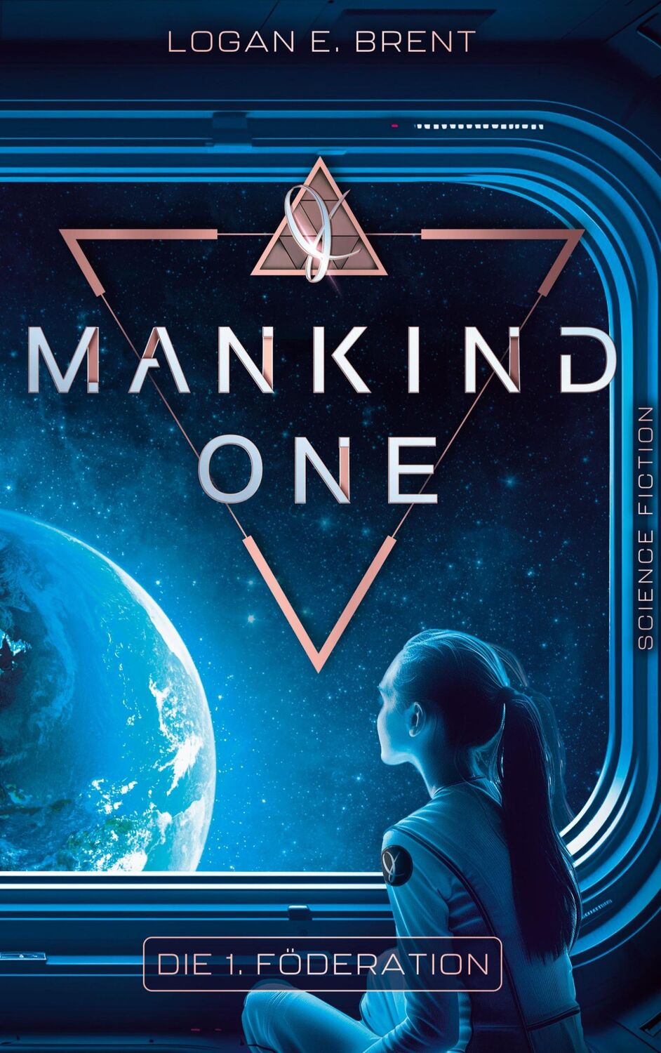 Cover: 9783759751447 | MANKIND ONE - Die 1. Föderation | Band 1 | Logan E. Brent | Buch