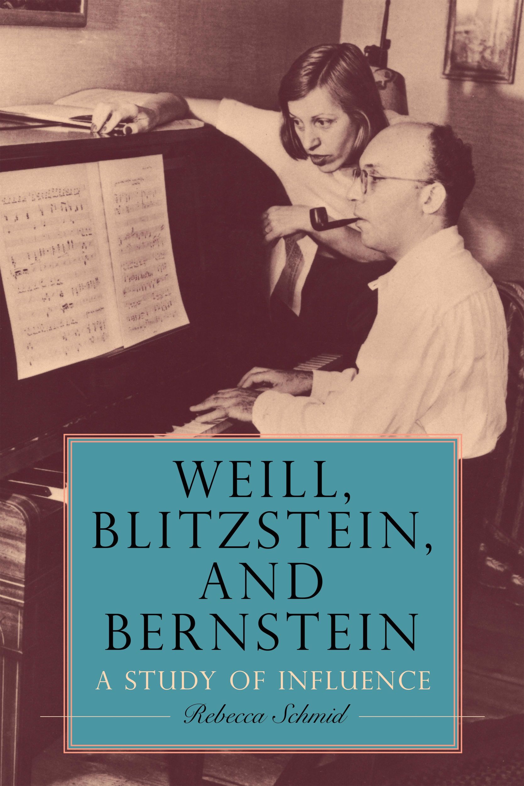 Cover: 9781648250606 | Weill, Blitzstein, and Bernstein | A Study of Influence | Schmid