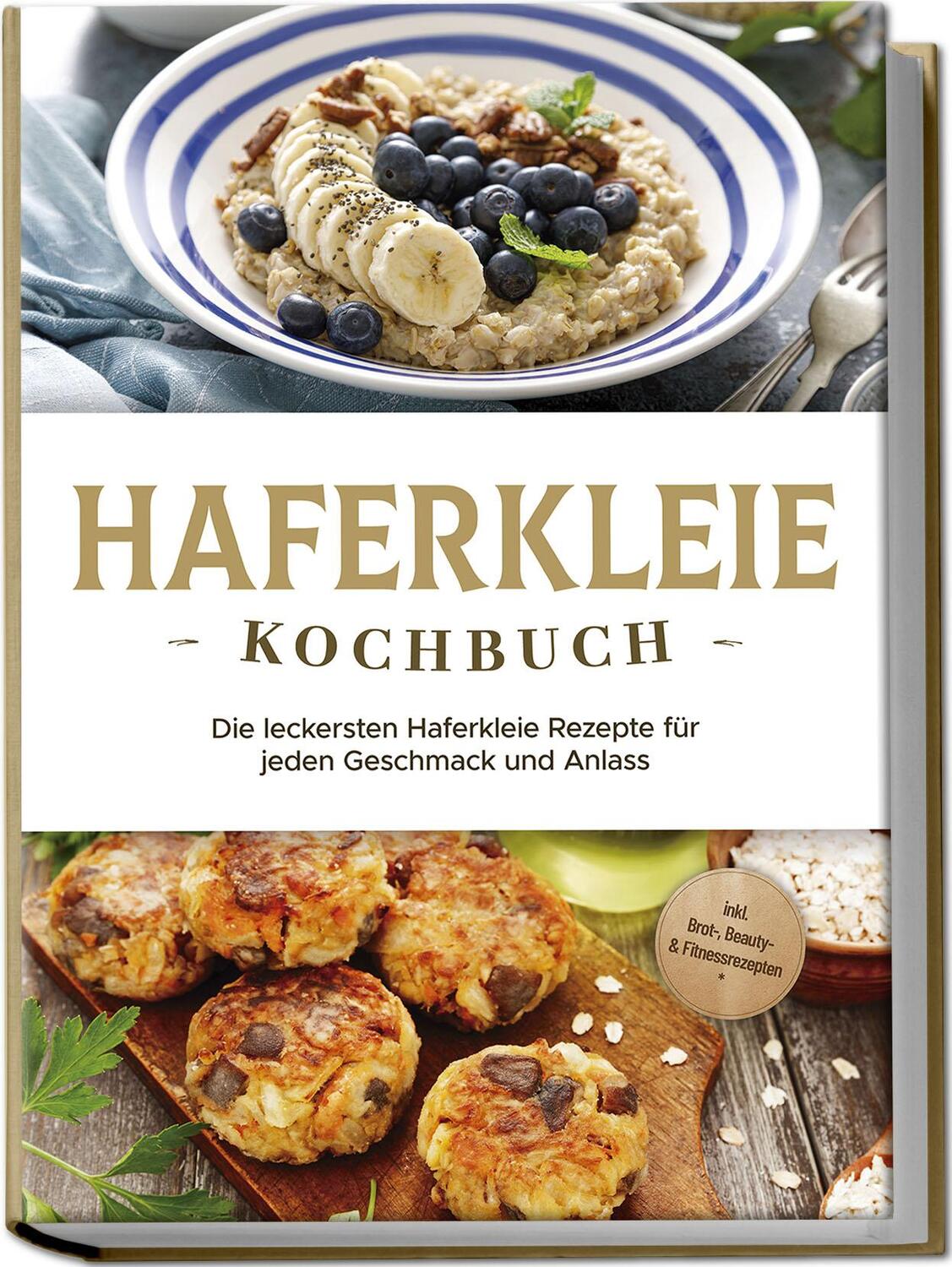 Cover: 9783757602505 | Haferkleie Kochbuch: Die leckersten Haferkleie Rezepte für jeden...