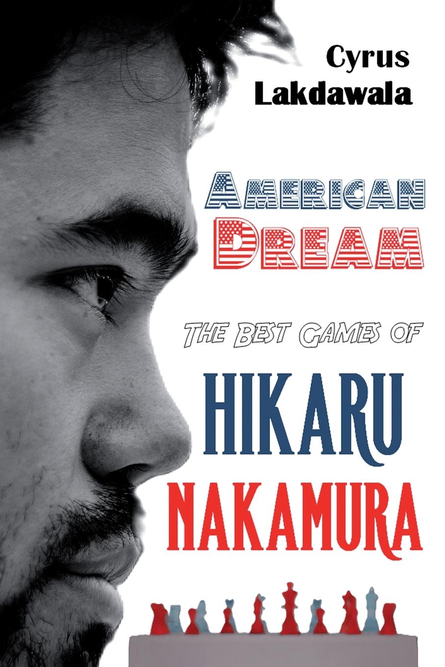 Cover: 9781916839403 | American Dream | The Best Games of Hikaru Nakamura | Cyrus Lakdawala