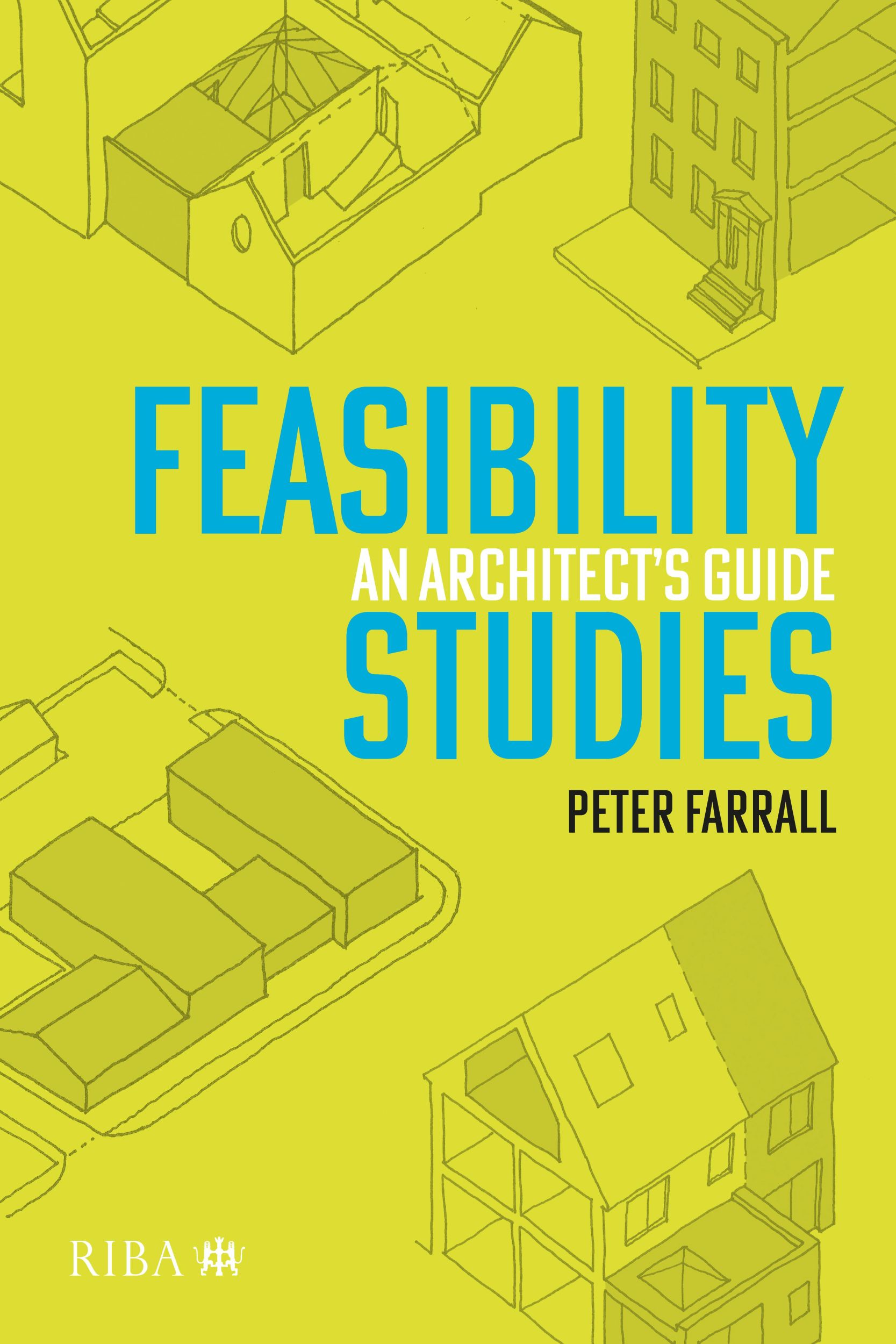 Cover: 9781914124280 | Feasibility Studies | An Architect's Guide | Peter Farrall | Buch