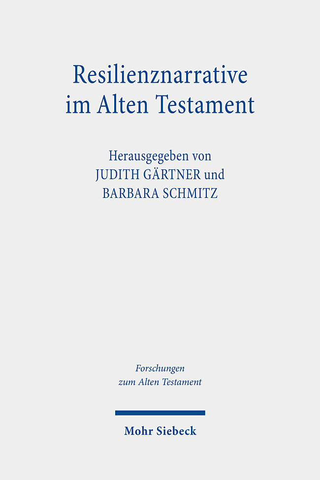 Cover: 9783161611445 | Resilienznarrative im Alten Testament | Judith Gärtner (u. a.) | Buch