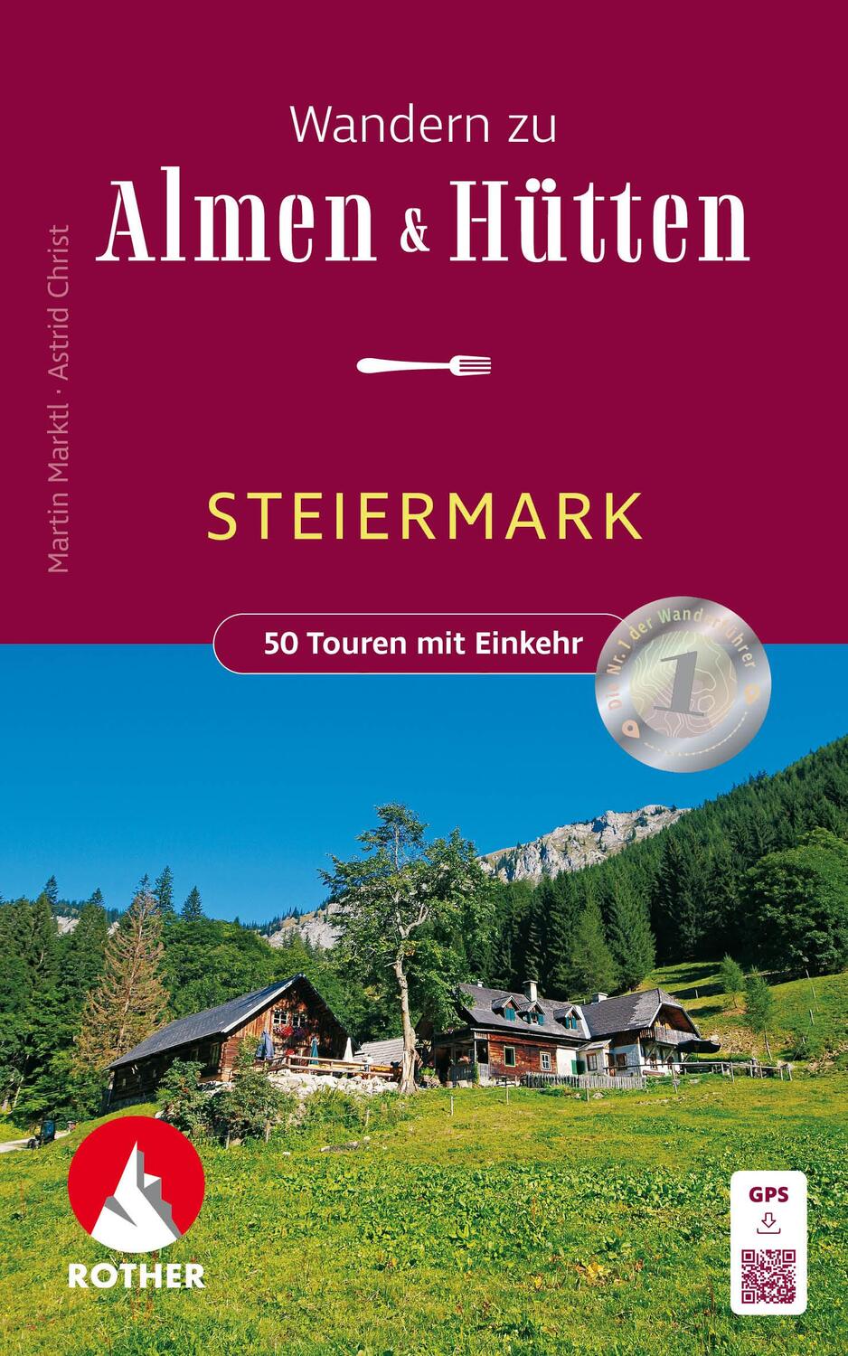 Cover: 9783763334025 | Wandern zu Almen &amp; Hütten - Steiermark | Martin Marktl (u. a.) | Buch