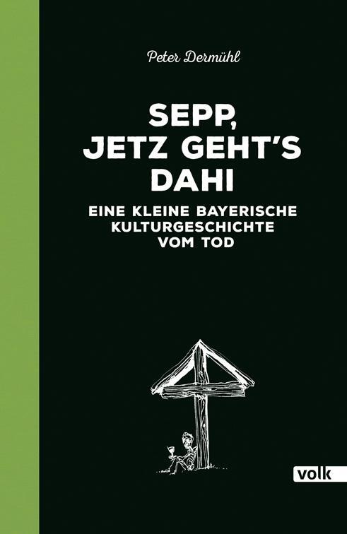 Cover: 9783862222674 | Sepp, jetz geht's dahi | Peter Dermühl | Buch | 140 S. | Deutsch