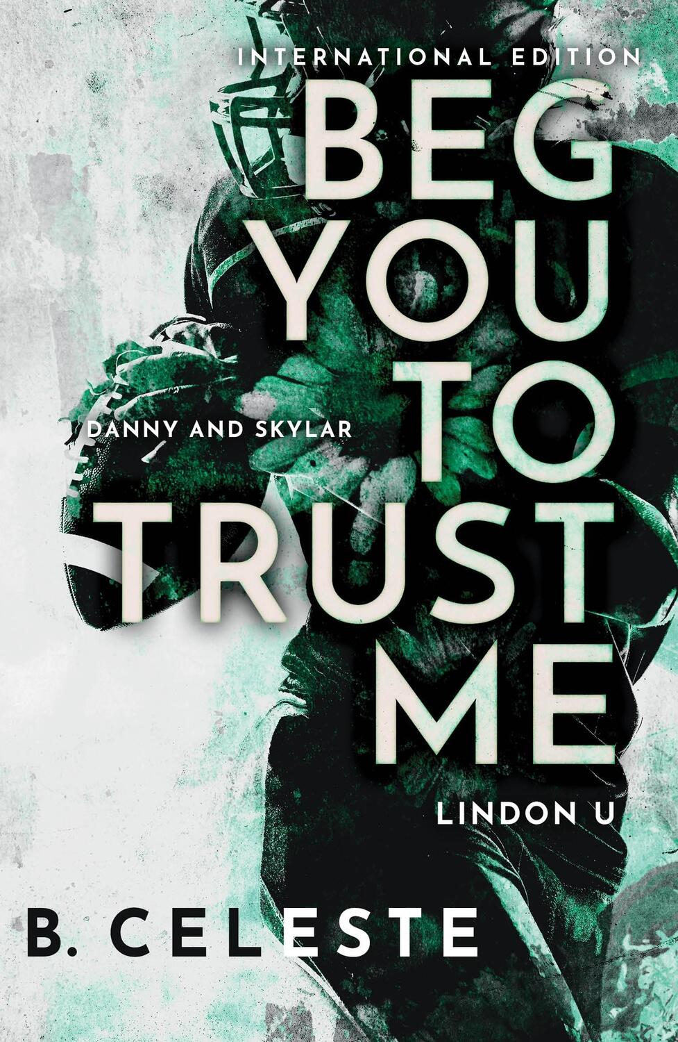 Cover: 9781728284194 | Beg You to Trust Me | B. Celeste | Taschenbuch | Lindon U | Englisch