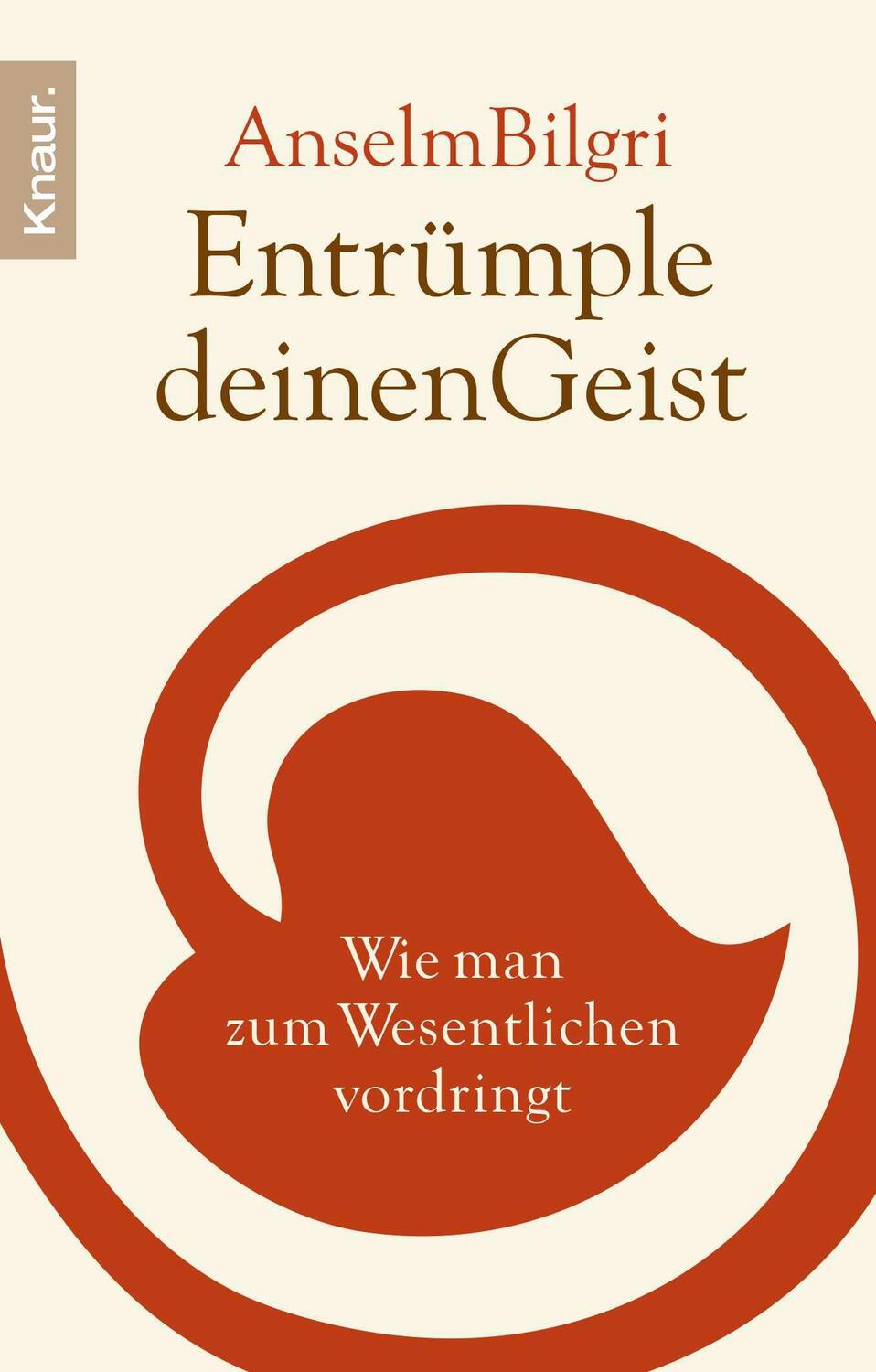 Cover: 9783426780008 | Entrümple deinen Geist | Wie man zum Wesentlichen vordringt | Bilgri