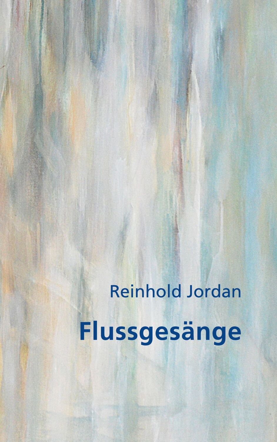 Cover: 9783756800919 | Flussgesänge | Reinhold Jordan | Taschenbuch | Paperback | 76 S.