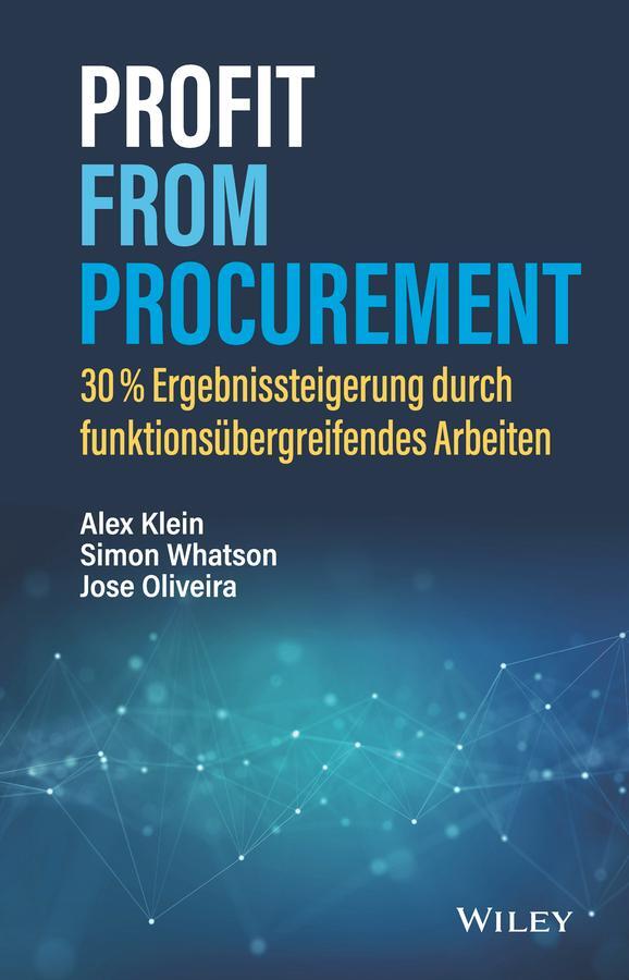 Cover: 9783527510948 | Profit from Procurement | Alex Klein (u. a.) | Buch | 304 S. | Deutsch