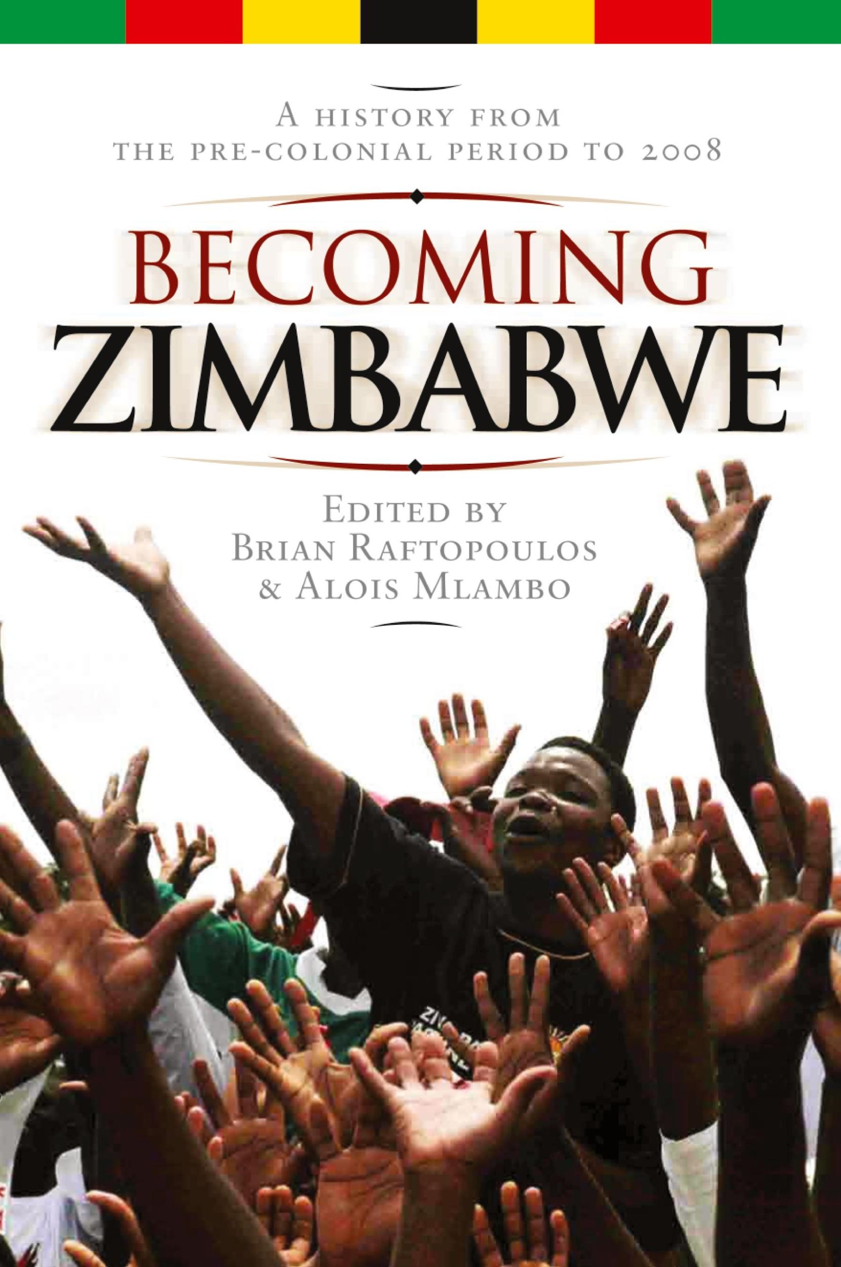 Cover: 9781779220837 | Becoming Zimbabwe. A History from the Pre-colonial Period to 2008