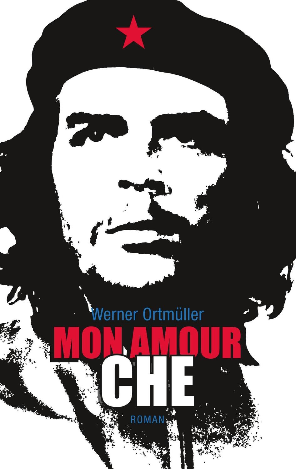 Cover: 9783741212116 | Mon Amour Che | Werner Ortmüller | Taschenbuch | Paperback | 192 S.