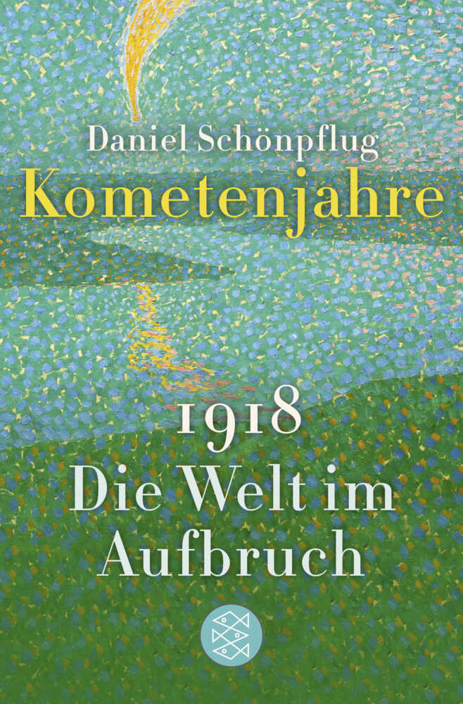 Cover: 9783596034079 | Kometenjahre | 1918: Die Welt im Aufbruch | Daniel Schönpflug | Buch