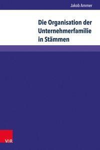 Cover: 9783847107767 | Die Organisation der Unternehmerfamilie in Stämmen | Jakob Ammer