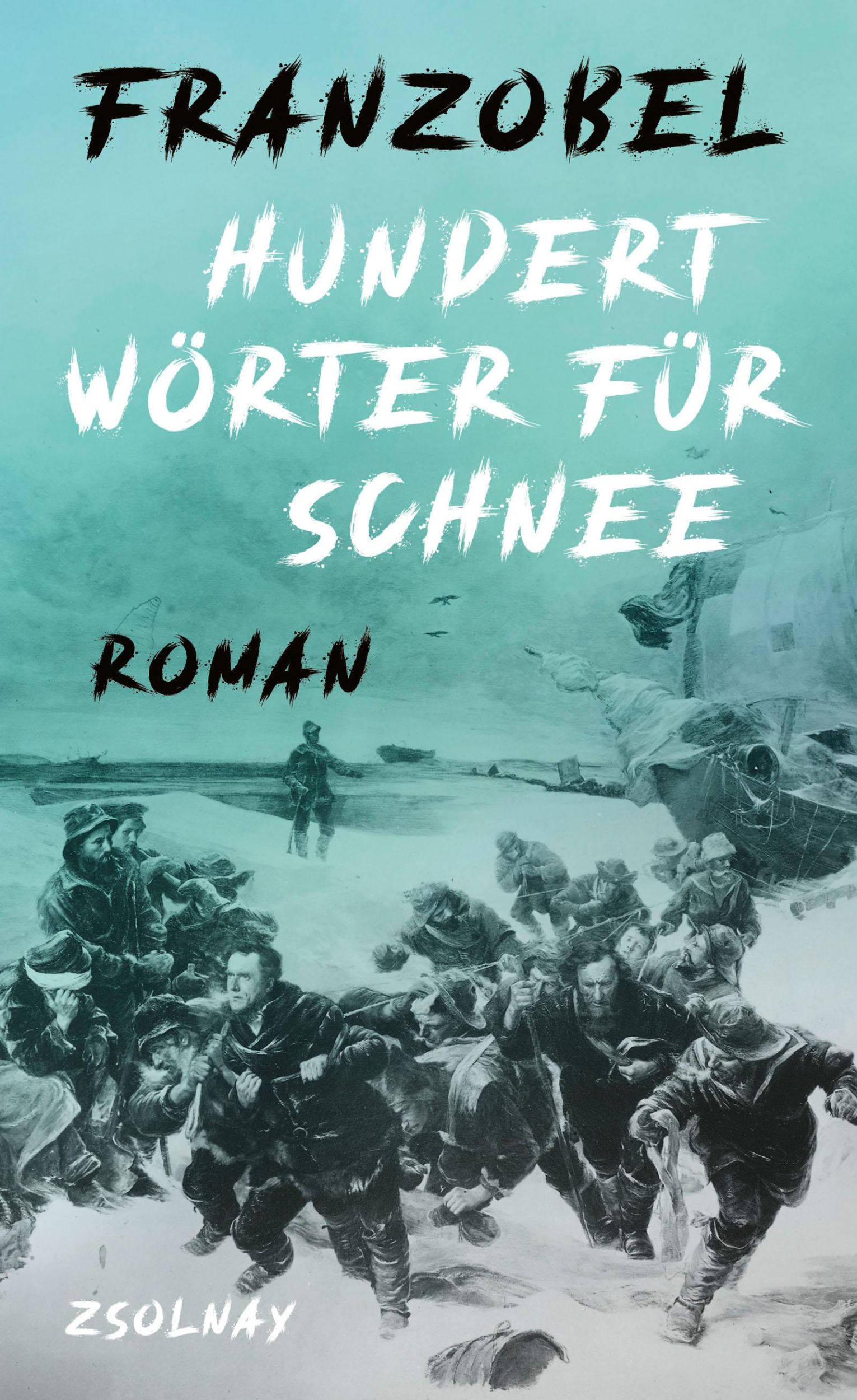 Cover: 9783552075436 | Hundert Wörter für Schnee | Roman | Franzobel | Buch | 528 S. | 2025