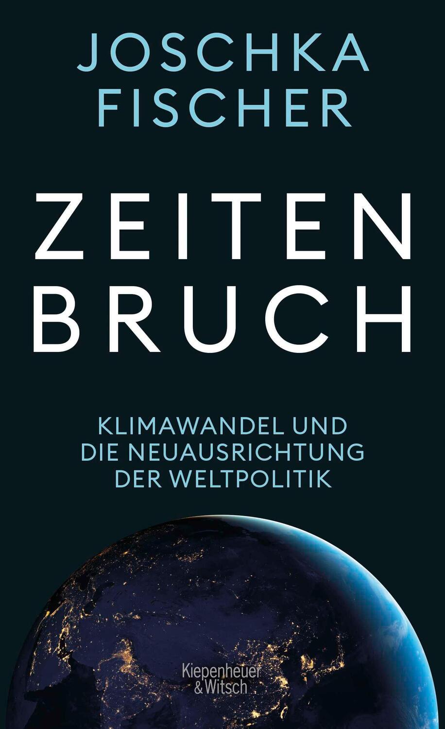 Cover: 9783462002454 | Zeitenbruch | Klimawandel und die Neuausrichtung der Weltpolitik