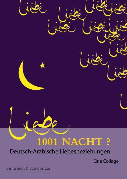 Cover: 9783946283034 | 1001 Nacht? Deutsch-Arabische Liebesbeziehungen | Eine Collage | Buch