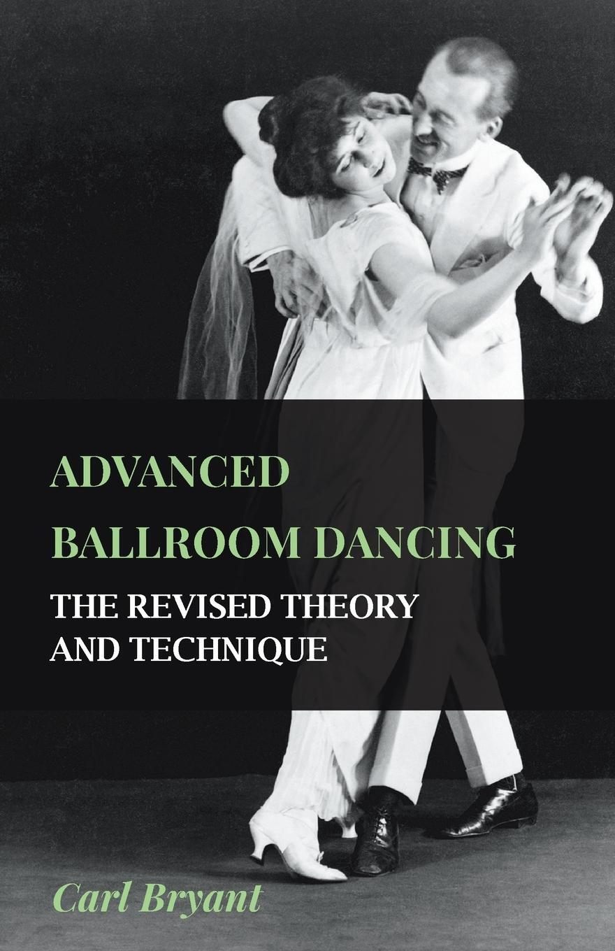 Cover: 9781445511399 | Advanced Ballroom Dancing - The Revised Theory and Technique | Bryant