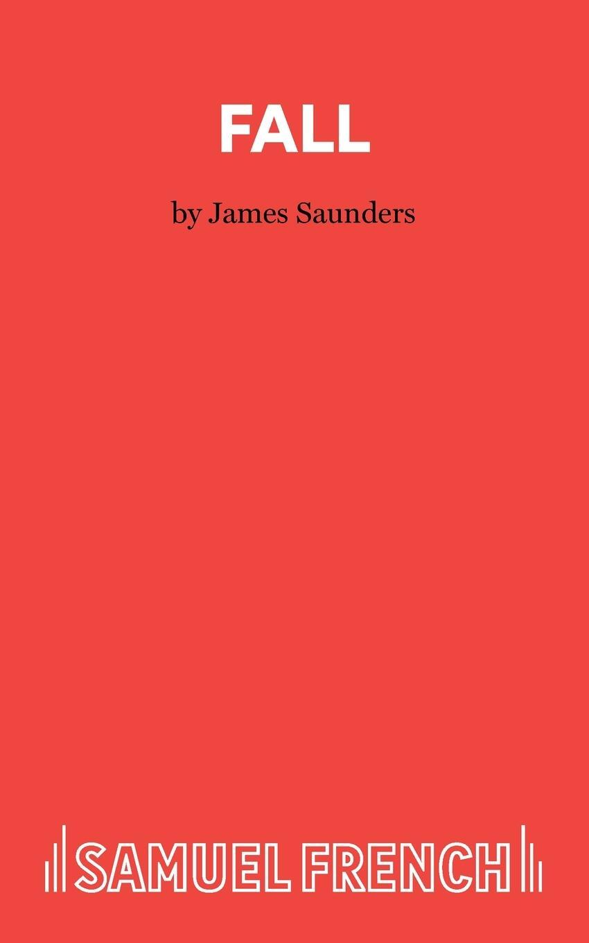 Cover: 9780573110764 | Fall | James Saunders | Taschenbuch | Paperback | Englisch | 2023