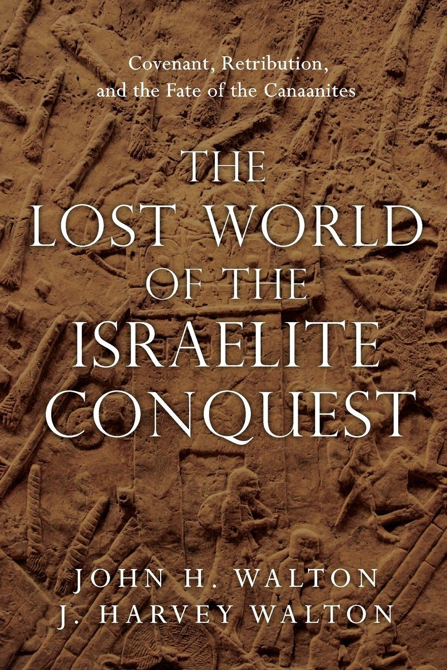 Cover: 9780830851843 | The Lost World of the Israelite Conquest | John H. Walton (u. a.)