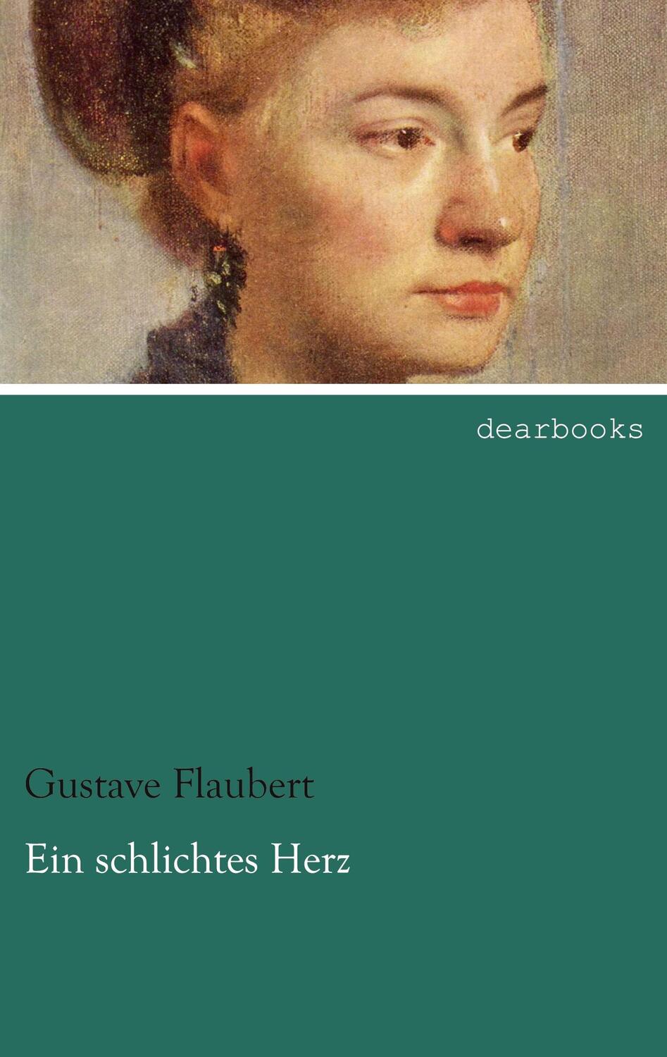 Cover: 9783954555130 | Ein schlichtes Herz | Gustave Flaubert | Taschenbuch | Paperback