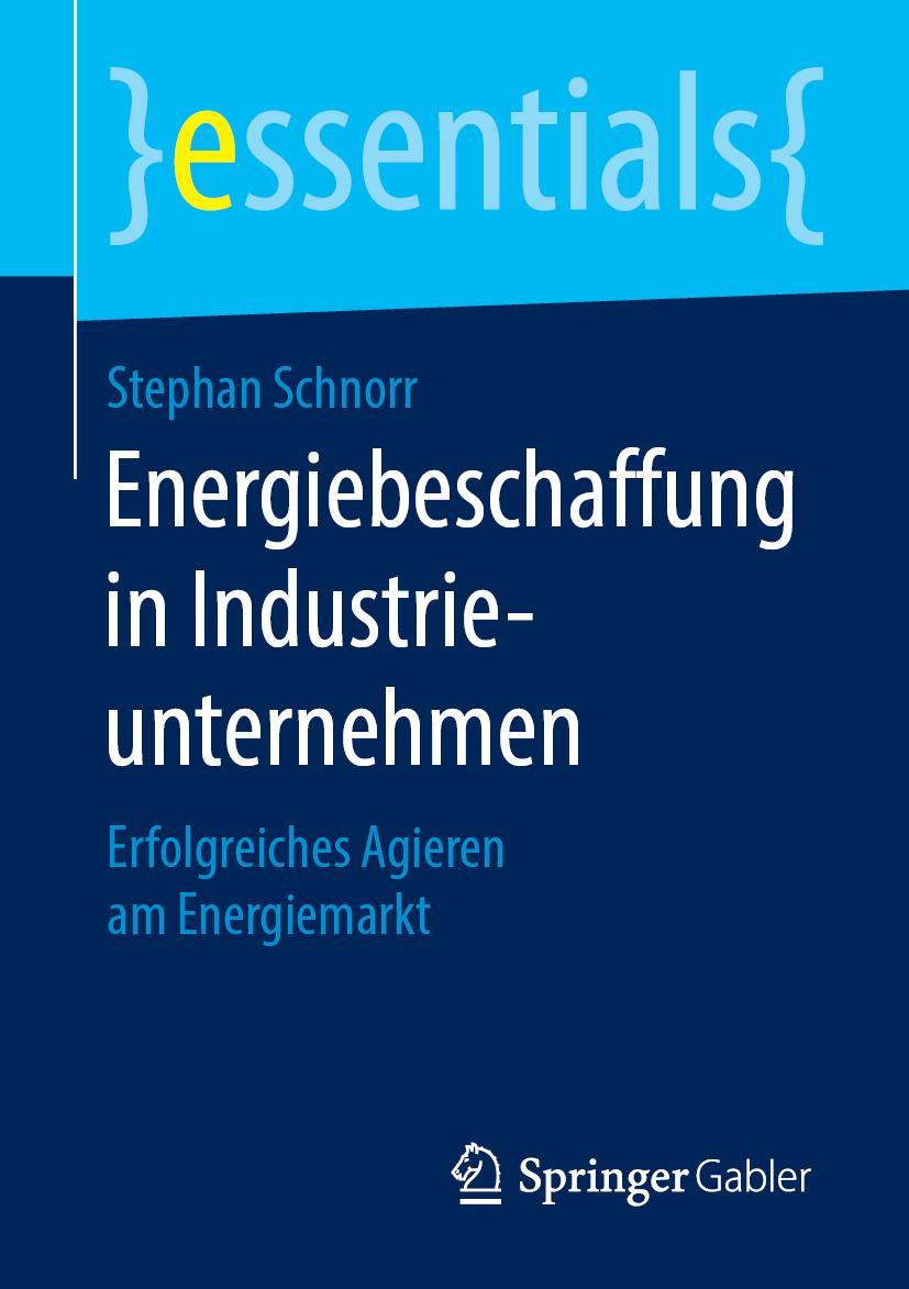 Cover: 9783658269517 | Energiebeschaffung in Industrieunternehmen | Stephan Schnorr | Buch