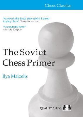 Cover: 9781907982996 | The Soviet Chess Primer | IIya Maizelis | Taschenbuch | Englisch