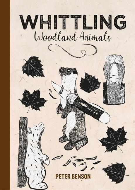 Cover: 9781784946586 | Whittling Woodland Animals | Peter Benson | Buch | Gebunden | Englisch