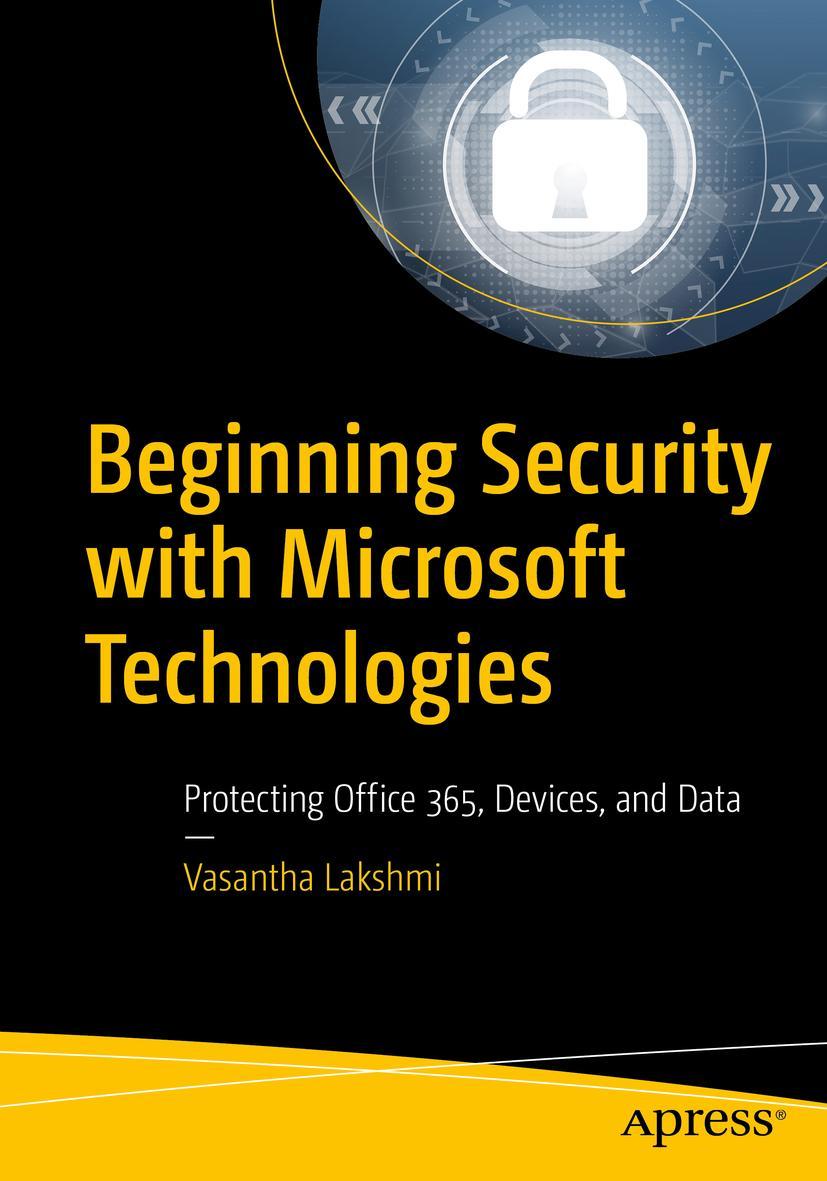 Cover: 9781484248522 | Beginning Security with Microsoft Technologies | Vasantha Lakshmi | xv