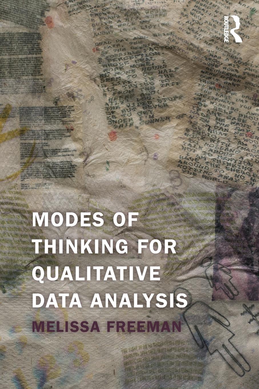 Cover: 9781629581798 | Modes of Thinking for Qualitative Data Analysis | Melissa Freeman