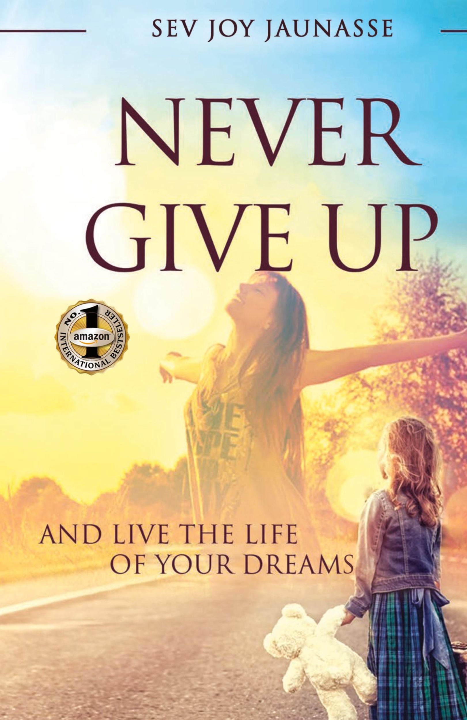 Cover: 9781637920633 | NEVER GIVE UP | And Live the Life of Your Dreams | Sev Joy Jauansse