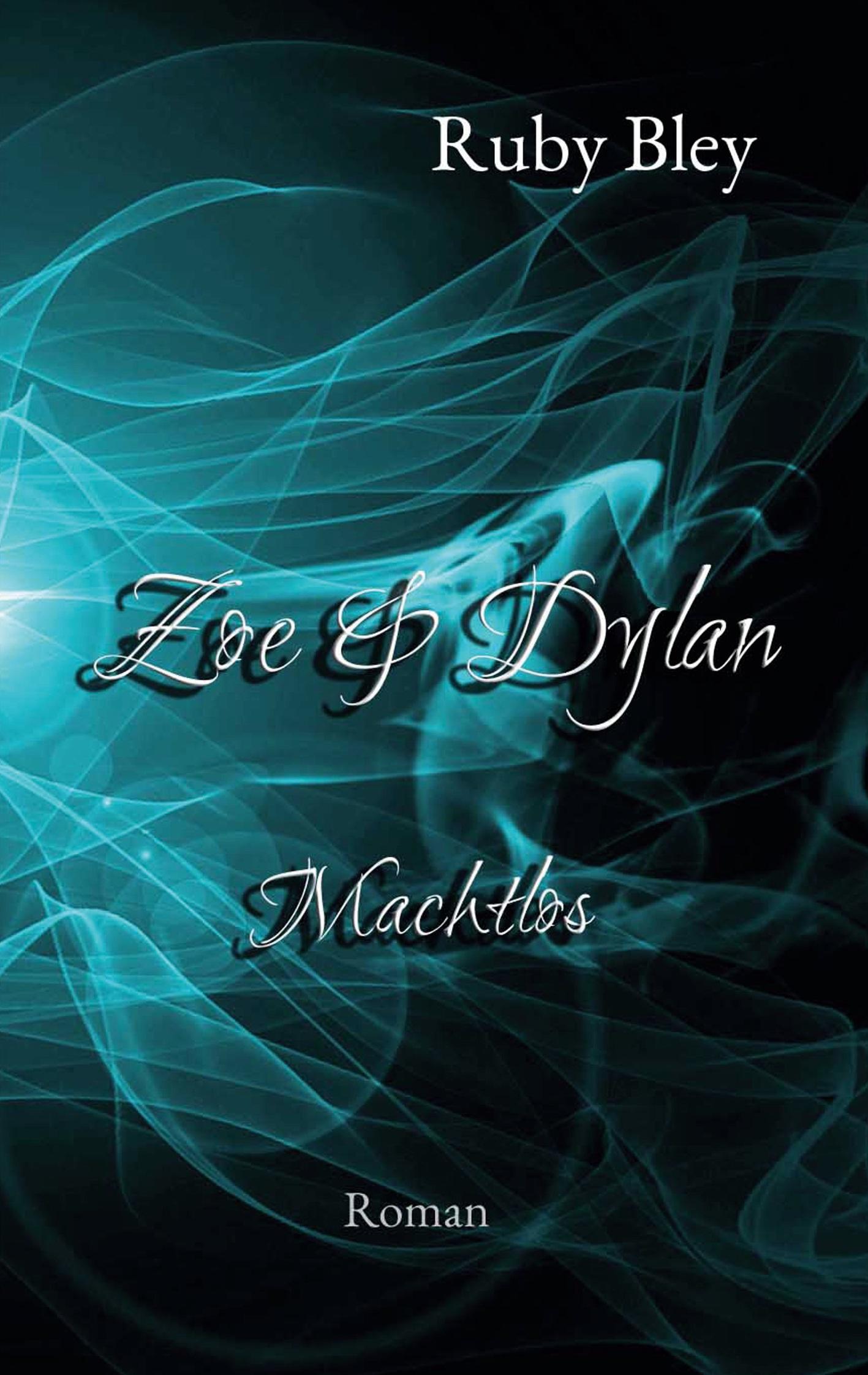 Cover: 9783752643503 | Zoe und Dylan | Machtlos | Ruby Bley | Taschenbuch | Zoe und Dylan