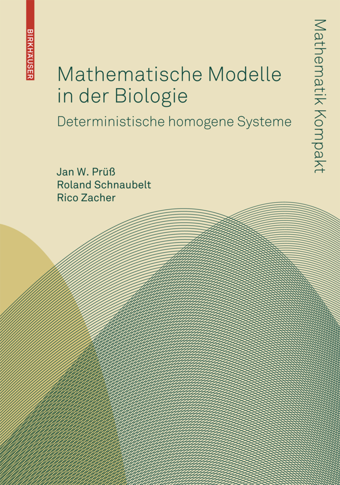 Cover: 9783764384364 | Mathematische Modelle in der Biologie | Jan W. Prüß (u. a.) | Buch