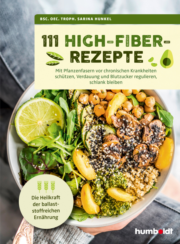 Cover: 9783842631366 | 111 High-Fiber-Rezepte | Bsc. Oec. Troph.Sarina Hunkel | Taschenbuch