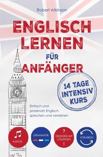 Cover: 9789403740058 | Englisch lernen für Anfänger: 14 Tage Intensivkurs | Robert Atkinson